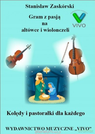 Gram z pasją na altówce i wiolonczeli - Stanisław Zaskórski [KSIĄŻKA]