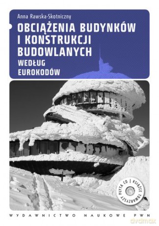 Obciążenia budynków i konstrukcji budowlanych według eurokodów - Anna Rawska-Skotniczny [KSIĄŻKA]