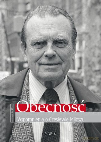 Obecność wspomnienia o Czesławie Miłoszu - Anna Romaniuk [KSIĄŻKA]