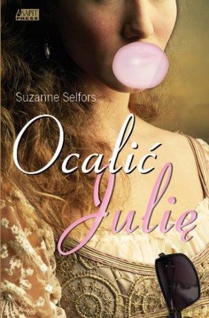 Ocalić Julię - Suzanne Selfors [KSIĄŻKA]