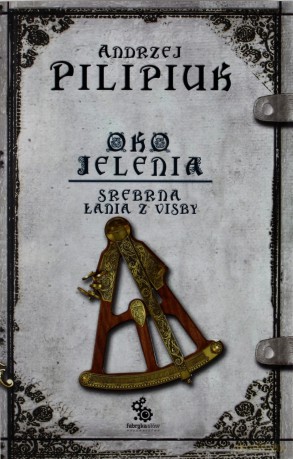 Oko jelenia srebrna łania z visby - Andrzej Pilipiuk [KSIĄŻKA]
