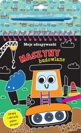 Moje zdrapywanki. Maszyny budowlane [KSIĄŻKA]