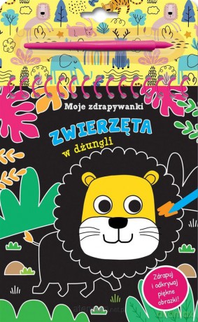 Moje zdrapywanki. Zwierzęta w dżungli [KSIĄŻKA]
