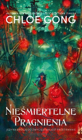 Nieśmiertelne pragnienia op.zielona - Chloe Gong [KSIĄŻKA]