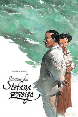 Ostatnie dni Stefana Zweiga - Guilaume Sorel, Laurent Seksik [KSIĄŻKA]