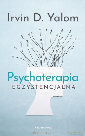 Psychoterapia egzystencjalna - Irvin D. Yalom [KSIĄŻKA]