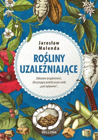 Rośliny uzależniające - Jarosław Molenda [KSIĄŻKA]