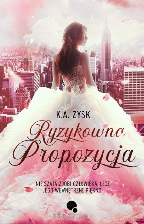 Ryzykowna propozycja - K.A.Zysk [KSIĄŻKA]
