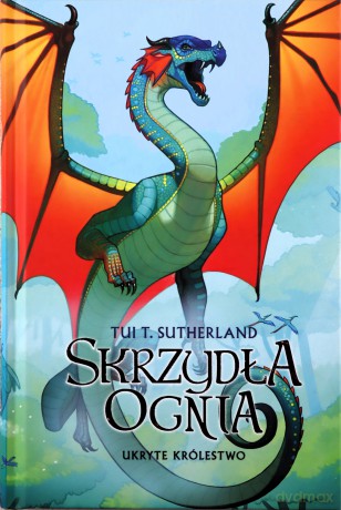 Skrzydła ognia (Tom 3) Ukryte królestwo - Tui T. Sutherland [KSIĄŻKA]