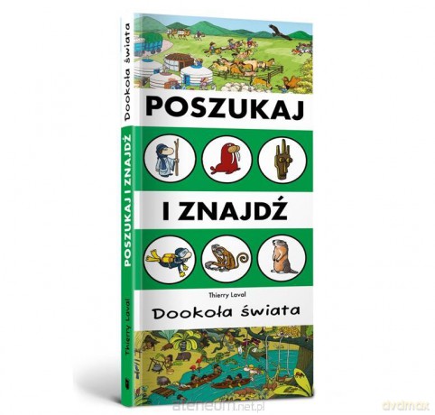 Szukaj i znajdź. Dookoła świata - Thierry Laval [KSIĄŻKA]