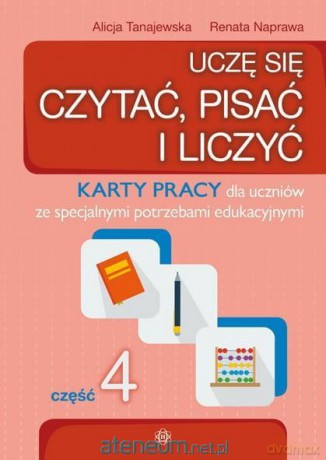 Uczę się czytać, pisać i liczyć KP cz.4 - Alicja, Tanajewska [KSIĄŻKA]