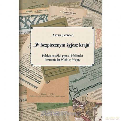 W bezpiecznym żyjesz kraju - Artur Jazdon [KSIĄŻKA]