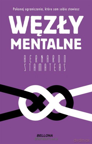 Węzły mentalne - Bernardo Stamateas [KSIĄŻKA]