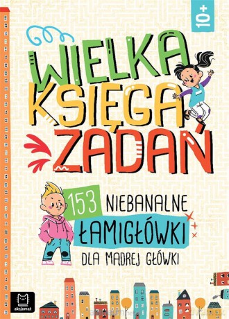 Wielka księga zadań. 153 niebanalne łamigłówki - Jerzy Buczek, Mirosław Mańko [KSIĄŻKA]