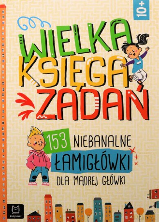 Wielka księga zadań. 153 niebanalne łamigłówki - Jerzy Buczek, Mirosław Mańko [KSIĄŻKA]