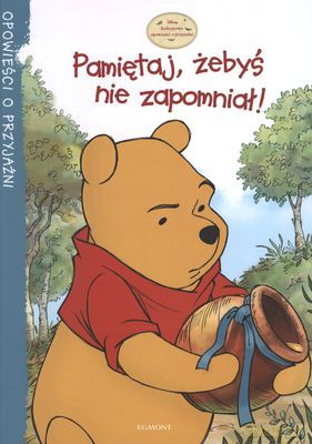Pamiętaj żebyś nie zapomniał. Kubusiowe opowieści o przyjaźni [KSIĄŻKA]