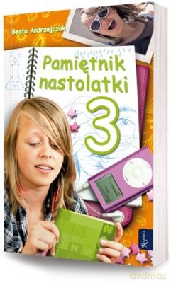 Pamiętnik nastolatki 3 - Beata Andrzejczuk [KSIĄŻKA]
