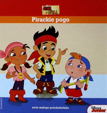Pirackie Pogo Jake i piraci z Nibylandii. Seria małego przedszkolaka [KSIĄŻKA]