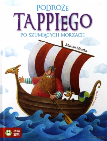 Podróże Tappiego po szumiących morzach - Marcin Mortka [KSIĄŻKA]