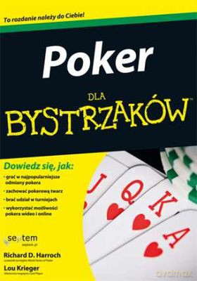 Poker dla bystrzaków - Richard D.Harroch, Lou Krieger [KSIĄŻKA]