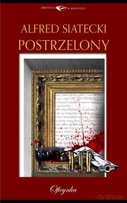 Postrzelony - Alfred Siatecki [KSIĄŻKA]