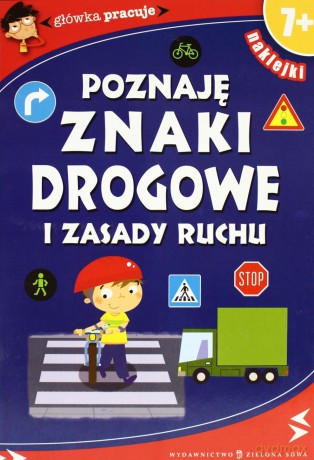 Poznaję znaki drogowe i zasady ruchu - Iwona Orowiecka [KSIĄŻKA]