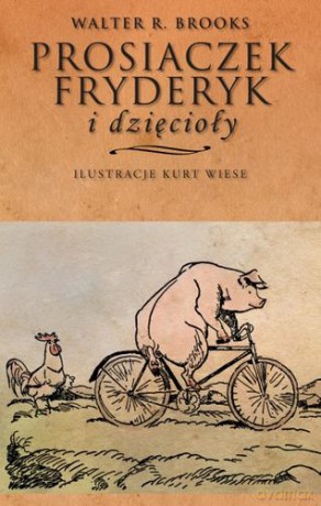 Prosiaczek Fryderyk i Dzięcioły - Walter R. Brooks [KSIĄŻKA]