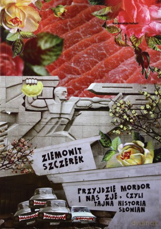 Przyjdzie Mordor i nas zje - Ziemowit Szczerek [KSIĄŻKA]