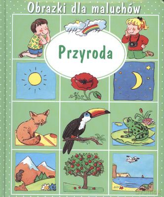 Przyroda obrazki dla maluchów - Emilie Beaumont [KSIĄŻKA]