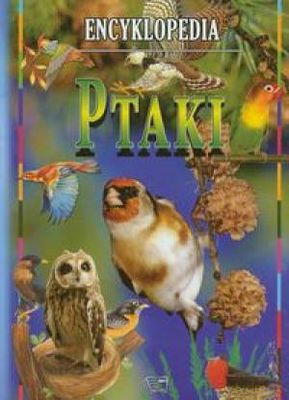 Ptaki. Encyklopedia [KSIĄŻKA]