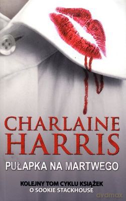 Pułapka na martwego - Charlaine Harris [KSIĄŻKA]