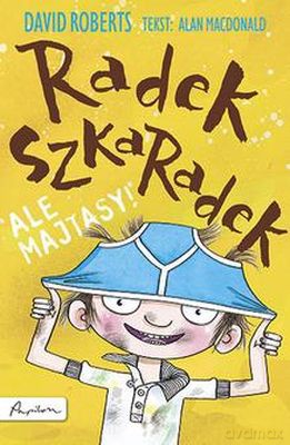 Radek Szkaradek. Ale Majtasy - David Roberts, Alan Macdonald [KSIĄŻKA]