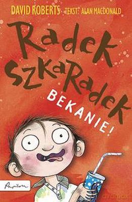 Radek Szkaradek. Bekanie - David Roberts, Alan Macdonald [KSIĄŻKA]
