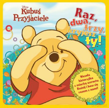 Raz dwa trzy kryjesz ty. Kubuś Puchatek [KSIĄŻKA]