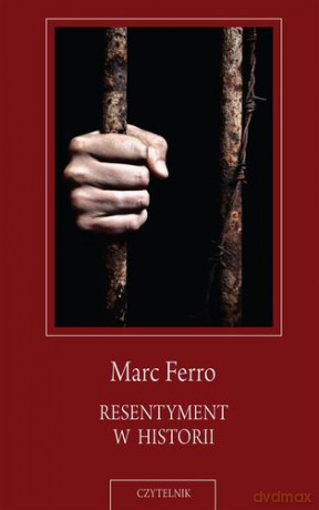 Resentyment w historii - Marc Ferro [KSIĄŻKA]
