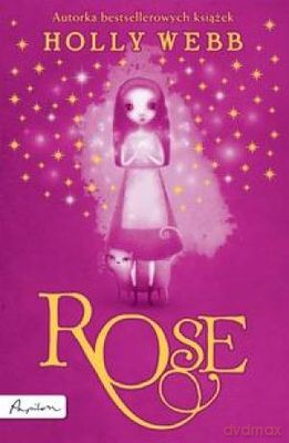 Rose - Holly Webb [KSIĄŻKA]
