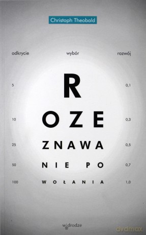 Rozeznawanie powołania. Odkrycie wybór rozwój - Christoph Theobald [KSIĄŻKA]