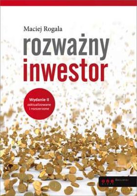 Rozważny inwestor wyd.II - Maciej Rogala [KSIĄŻKA]