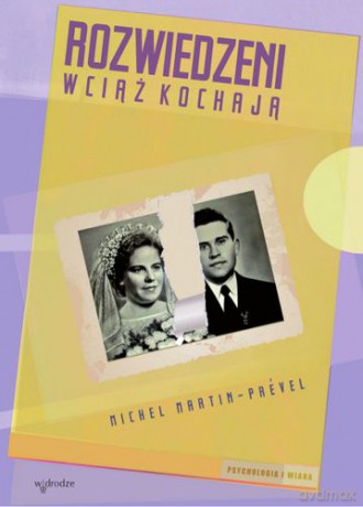 Rozwiedzeni wciąż kochają - Michel Martin-Prével [KSIĄŻKA]