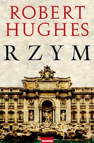 Rzym - Robert Hughes [KSIĄŻKA]