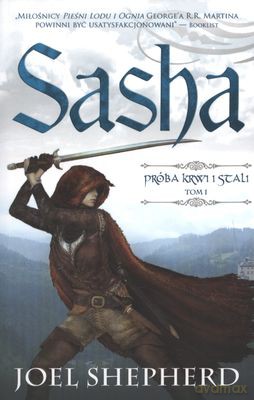 Sasha tom 1. Próba krwi i stali - Joel Shepherd [KSIĄŻKA]