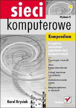 Sieci komputerowe. Kompendium wyd. II - Karol Krysiak [KSIĄŻKA]
