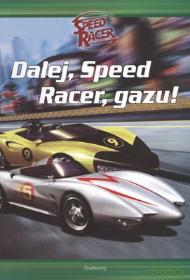 Speed Racer. Dalej Speed Racer gazu [KSIĄŻKA]