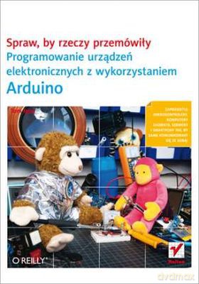 Spraw by rzeczy przemówiły - Tom Igoe [KSIĄŻKA]