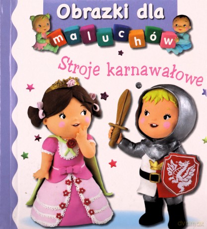 Stroje karnawałowe obrazki dla maluchów - Nathalie Belineau, Emilie Beaumont [KSIĄŻKA]