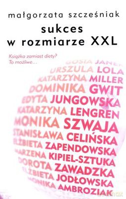 Sukces w rozmiarze XXL - Małgorzata Szczęśniak [KSIĄŻKA]