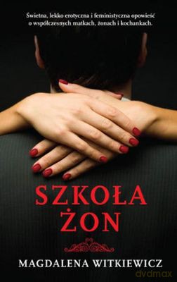 Szkoła Żon - Magdalena Witkiewicz [KSIĄŻKA]