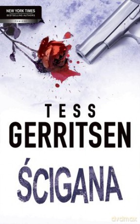 Ścigana - Tess Gerritsen [KSIĄŻKA]