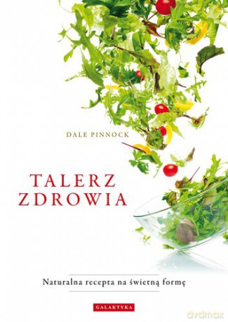 Talerz zdrowia - Dale Pinnock [KSIĄŻKA]