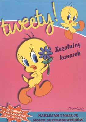 Tweety. Rezolutny kanarek [KSIĄŻKA]